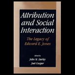 Attribution and Social Interaction : The Legacy of Edward E. Jones
