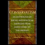 Conservatism : An Anthology of Social and Political Thought from David Hume to the Present