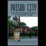 Prison City : Life with the Death Penalty in Huntsville, Texas