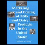 Marketing and Pricing of Milk and Dairy Products in the U.S.