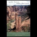 Spider Woman Walks This Land : Traditional Cultural Properties and the Navajo Nation