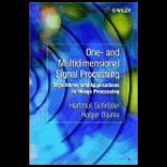 One and Multidimensional Signal Processing : Algorithms and Applications in Image Processing