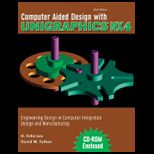 Computer Aided Design With Unigraphics Nx4  Engineering Design in Computer Integrated Design and Manufacturing   With CD