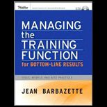 Managing Training Function for Bottom Line Results: Tools, Models and Best Practices