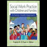 Social Work Practice With Children And Families  A Family Health Approach