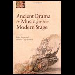 Ancient Drama in Music for Modern Stage