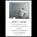 Dont Panic  Guide to introductory Physics for Students of Science and Engineering, Volume 2  Electricity and Magnetism