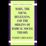 Marx, the Young Hegelians, and the Origins of Radical Social Theory  Dethroning the Self