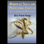 Workplace Skills and Professional Issues in Speech Language Pathology