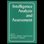 Intelligence Analysis and Assessment : The Producer Policy Maker Relationship in a Changing World