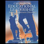Case Studies for Educational Leadership : Solving Administrative Dilemmas