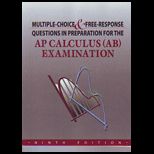 Multiple Choice and Free Response Questions in Preparation for the AP Calculus (AB) Examination