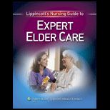 Lippincotts Nursing Guide to Expert Elder Care