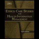 Ethics : Case Studies for Health Information Management