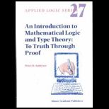 Introduction to Mathematical Logic and Type Theory : To Truth Through Proof