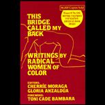 This Bridge Called My Back  Writings by Radical Women of Color