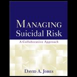Managing Suicidal Risk  A Collaborative Approach