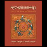 Psychopharmacology  Drugs, the Brain, and Behavior