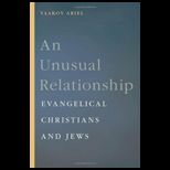 Unusual Relationship Evangelical Christians and Jews