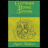 German Home Towns : Community, State, and General Estate, 1648 1871 / With a New Foreword