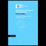 Managing the Challenges of WTO Participation: 45 Case Studies