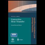 Convective Heat Transfer: Solutions Manual and Computer Programs
