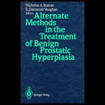 Alternate Methods in the Treatment of Benign Prostatic Hyperlasia