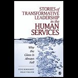 Stories of Transformative Leadership in the Human Services Why the Glass is Always Full