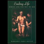 Ending Life  Ethics and Way We Die