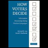 How Voters Decide  Information Processing in Election Campaigns