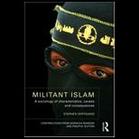Militant Islam : Sociology of Characteristics, Causes and Consequences