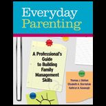 Everyday Parenting A Professionals Guide to Building Family Management Skills