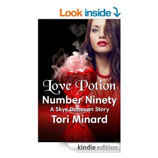 Love Potion Number Ninety: A Short Story (Skye Donovan) eBook: Tori Minard: Kindle Store