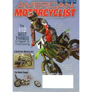 American Motorcyclist Magazine: Magazine of the Motorcyclist Association, Volume 61, Number 6, June 2007 (The 112 Best Things to Happen to Motorcycling, The Classic Chopper, Plus New Bikes, Concept Bikes and More): Mark Turtle Jr.: Books