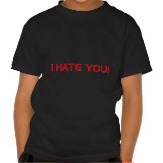 I Hate You!    Emo Alternative Grunge Rock Punk Tee Shirts