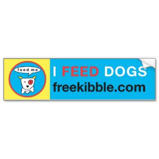 "I Feed Dogs" Bumper Sticker