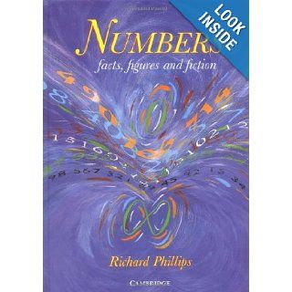 Numbers: Facts, Figures and Fiction: Richard Phillips: 9780521464819: Books