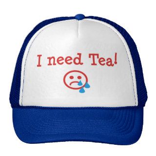 I need Tea!   to recover Obama and ObamaCare Hats