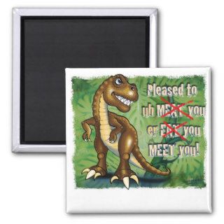 T Rex is pleased to eater meet you! Refrigerator Magnet
