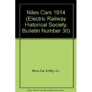 Niles Cars 1914 (Electric Railway Historical Society, Bulletin Number 30): Niles Car & Mfg. Co.: Books