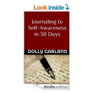 Journaling to Self Awareness in 30 Days eBook Dolly Garland Kindle Store
