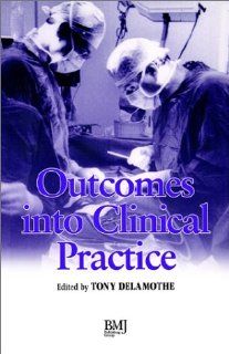 Outcomes Into Clinical Practice 9780727908889