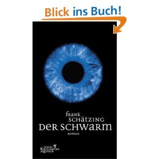 Der Schwarm: Roman: Frank Schtzing: Bücher
