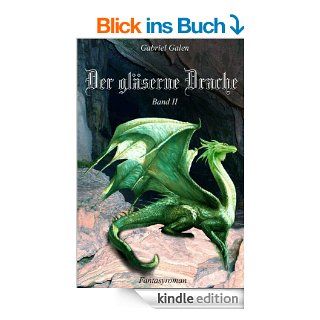 Der glserne Drache II Band II der Drachen Trilogie eBook Gabriel Galen Kindle Shop