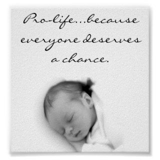 Pro life Postereveryone deserves a chance.