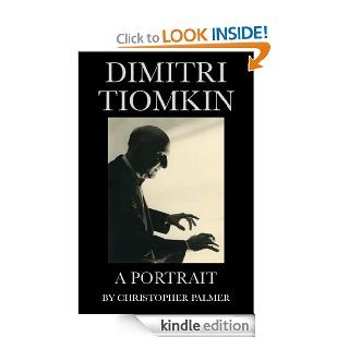 Dimitri Tiomkin: A Portrait eBook: Christopher Palmer, Warren M. Sherk: Kindle Store