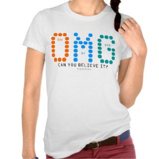 OMG Can You Believe It Text Message T Shirt 1