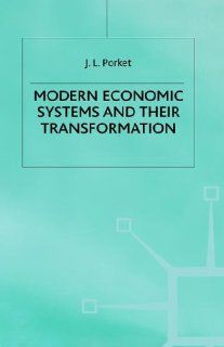 Modern Economic Systems and Their Transformation (St. Antony's) (9780312213244): J. L. Porket: Books