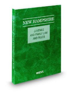New Hampshire Juvenile and Family Law and Rules, 2010 ed.: Thomson West: 9780314998071: Books