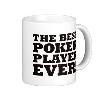 The Best Poker Player Ever Coffee Mugs